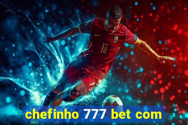 chefinho 777 bet com